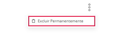 Menu de um conteúdo na Lixeira com a opção Excluir Permanentemente